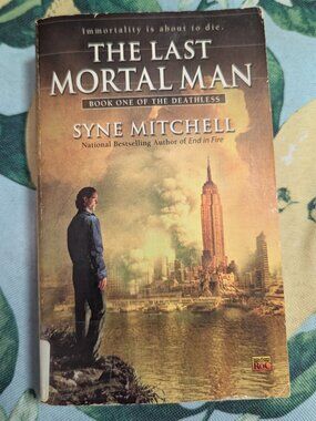 The Deathless, #1: The Last Mortal Man by Syne Mitchell